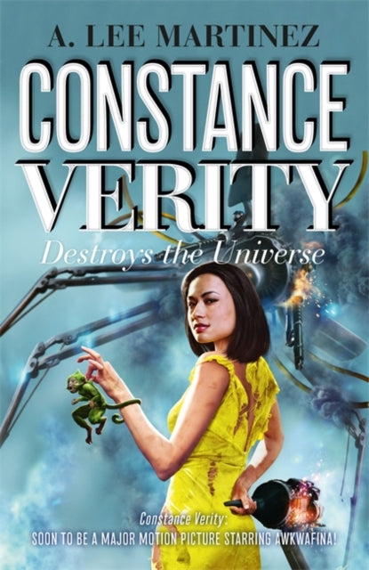 Constance Verity Destroys the Universe - Book 3 in the Constance Verity trilogy; The Last Adventure of Constance Verity will star Awkwafina in the forthcoming Hollywood blockbuster