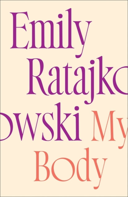 My Body - Emily Ratajkowski's deeply honest and personal exploration of what it means to be a woman today