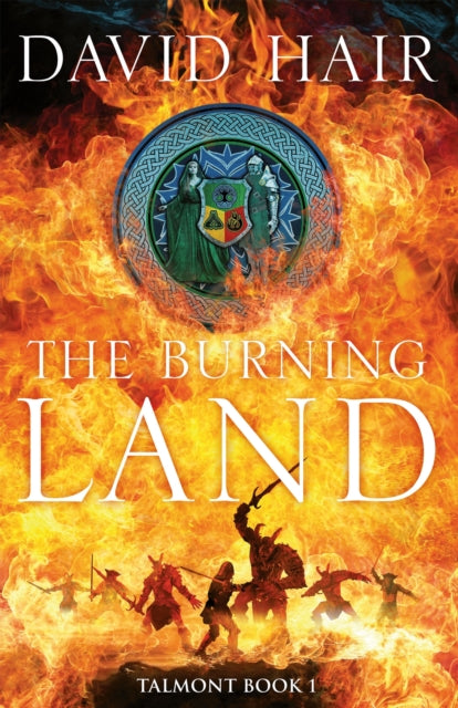 The Burning Land : The Talmont Trilogy Book 1