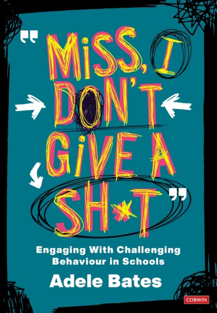 "Miss, I don't give a sh*t" - Engaging with challenging behaviour in schools