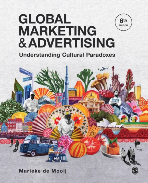 Global Marketing and Advertising - Understanding Cultural Paradoxes