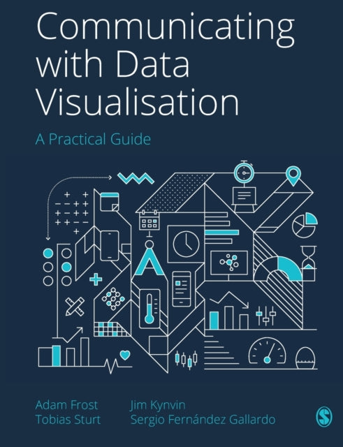 Communicating with Data Visualisation - A Practical Guide