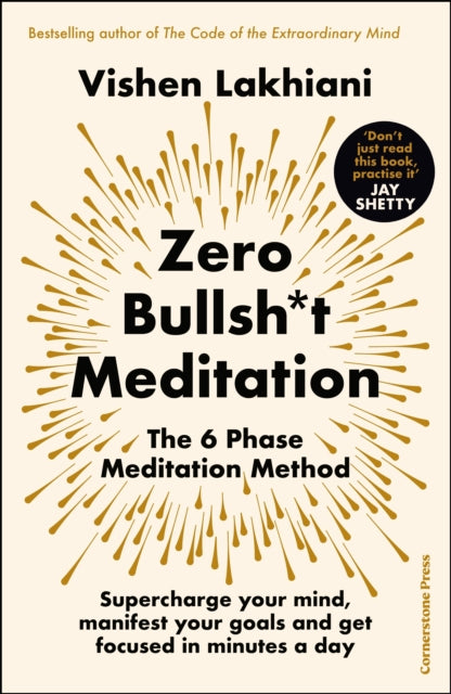 Zero Bullsh*t Meditation - The 6 Phase Meditation Method