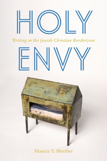 Holy Envy - Writing in the Jewish Christian Borderzone