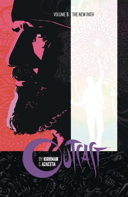 Outcast by Kirkman & Azaceta Volume 5: The New Path