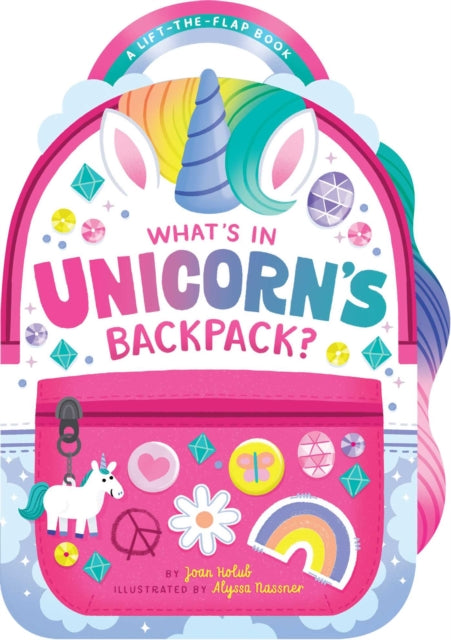 What's in Unicorn's Backpack? - A Lift-the-Flap Book