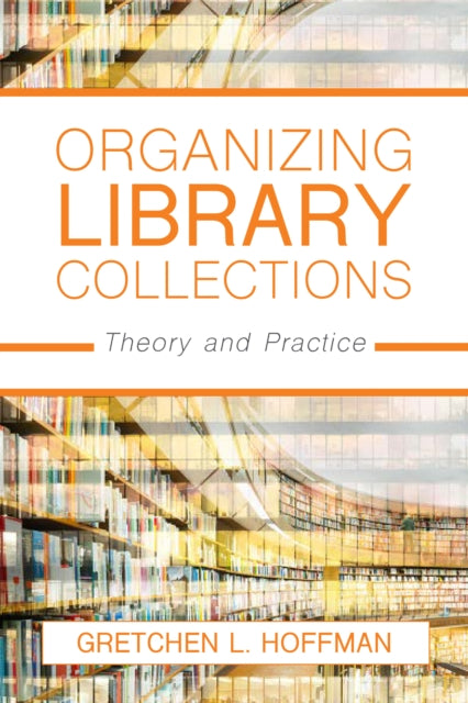 Organizing Library Collections - Theory and Practice