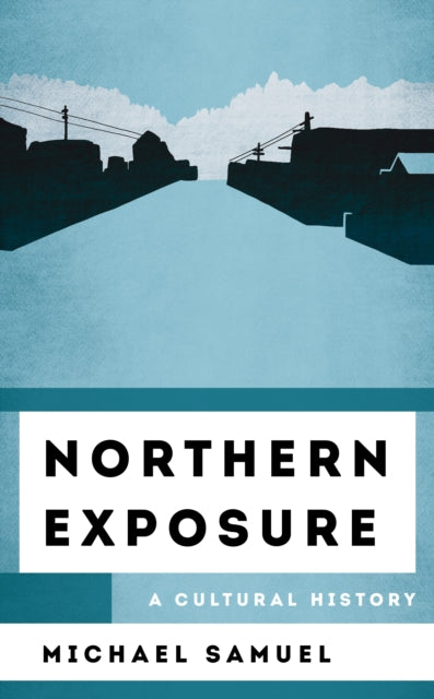 Northern Exposure - A Cultural History