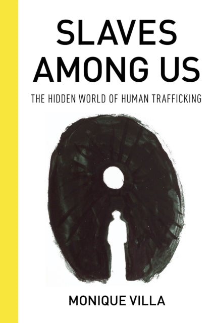 Slaves among Us - The Hidden World of Human Trafficking