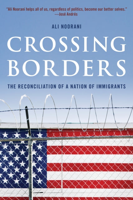 Crossing Borders - The Reconciliation of a Nation of Immigrants