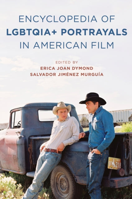 Encyclopedia of LGBTQIA+ Portrayals in American Film