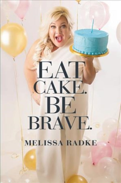 EAT CAKE BE BRAVE