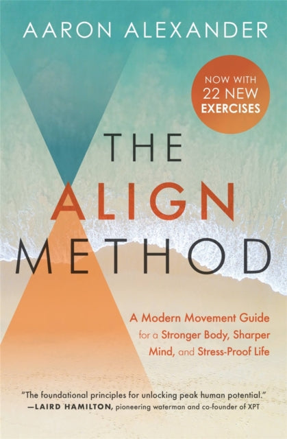 The Align Method - A Modern Movement Guide to Awaken and Strengthen Your Body and Mind