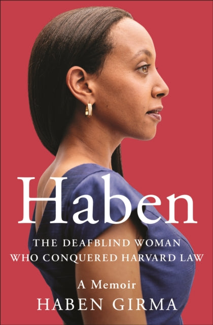 Haben - The Deafblind Woman Who Conquered Harvard Law