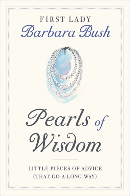 Pearls of Wisdom - Little Pieces of Advice (That Go a Long Way)