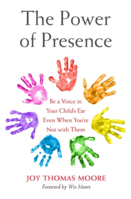 The Power of Presence - Be a Voice in Your Child's Ear Even When You're Not with Them