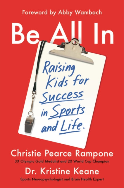 Be All In - Raising Kids for Success in Sports and Life