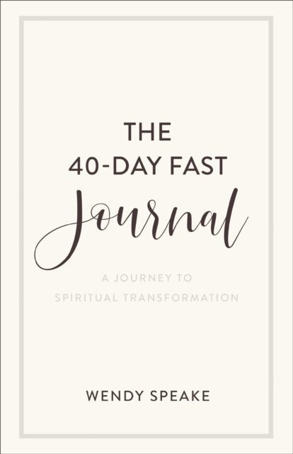 40–Day Fast Journal – A Journey to Spiritual Transformation