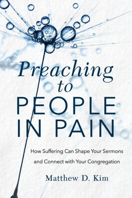 Preaching to People in Pain – How Suffering Can Shape Your Sermons and Connect with Your Congregation