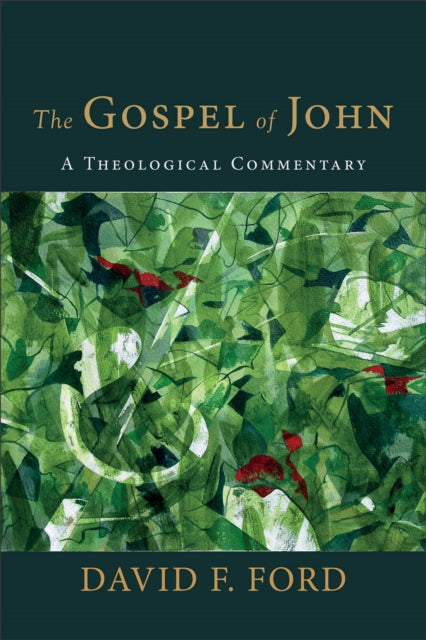 The Gospel of John - A Theological Commentary