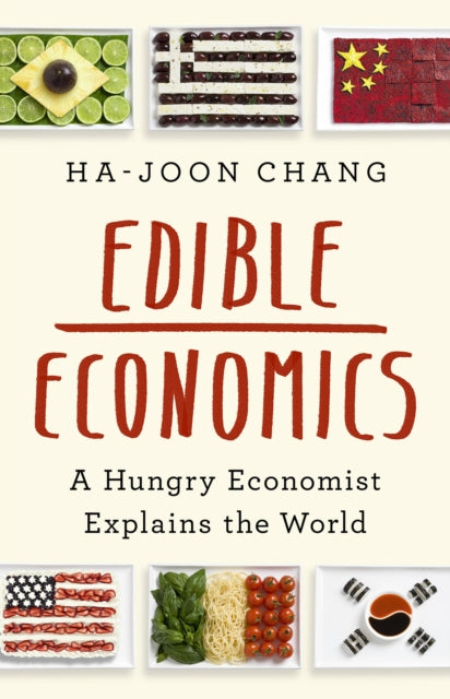 Edible Economics : A Hungry Economist Explains the World