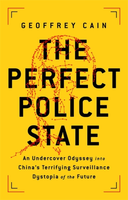 The Perfect Police State - An Undercover Odyssey into China's Terrifying Surveillance Dystopia of the Future