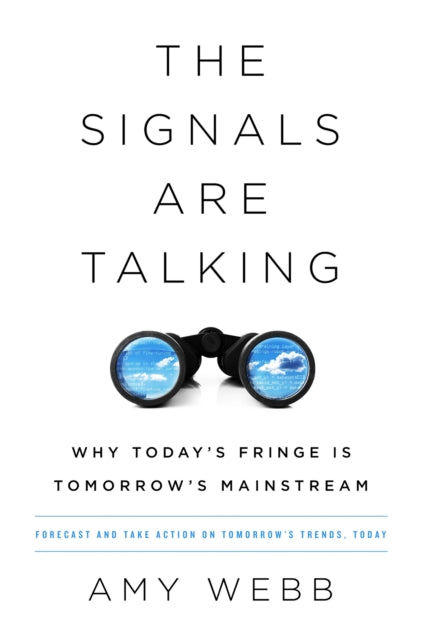 The Signals Are Talking - Why Today's Fringe Is Tomorrow's Mainstream