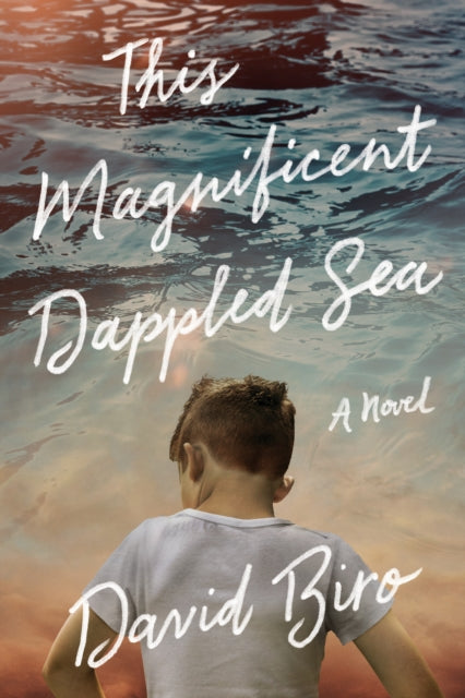 This Magnificent Dappled Sea - A Novel