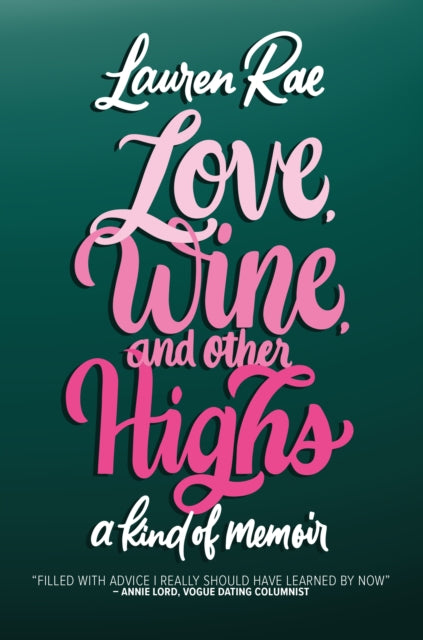 Love, Wine, and Other Highs - A Kind Of Memoir