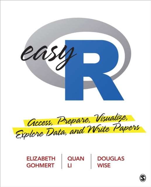 Easy R - Access, Prepare, Visualize, Explore Data, and Write Papers