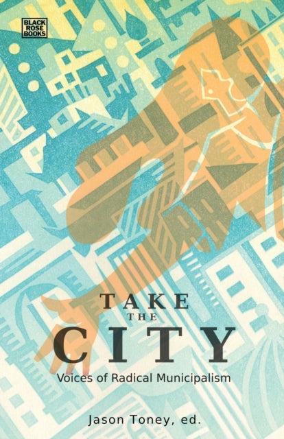 Take the City - Voices of Radical Municipalism