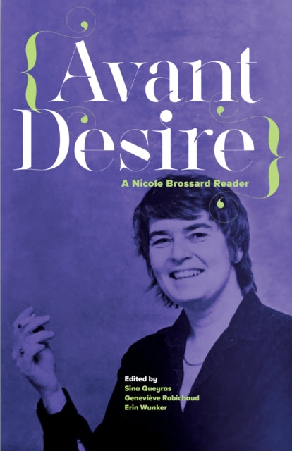 Avant Desire: A Nicole Brossard Reader