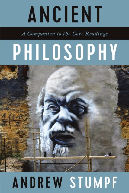 Ancient Philosophy - A Companion to the Core Readings