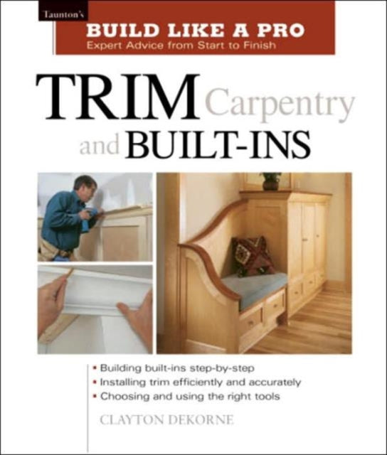 Trim Carpentry and Built–Ins