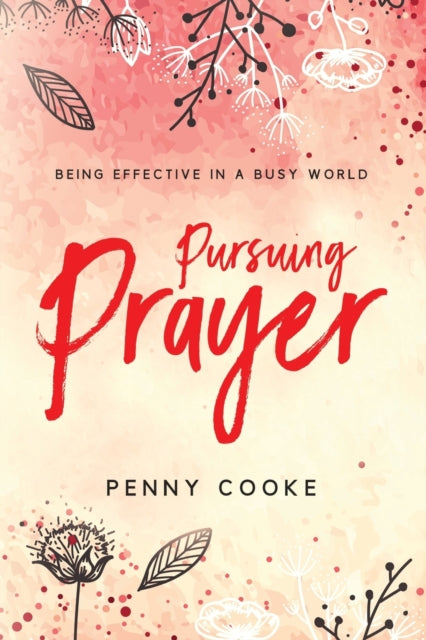 Pursuing Prayer - Being Effective in a Busy World