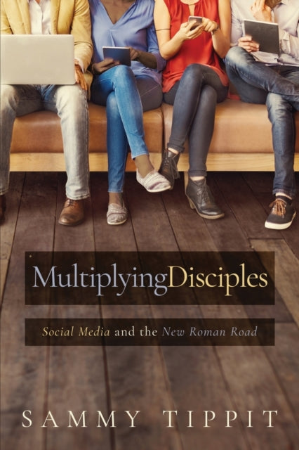 Multiplying Disciples - Social Media and the New Roman Road