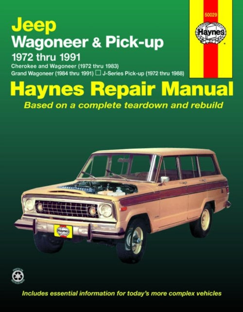 Jeep Wagoneer & Pick-up covering Wagoneer (72-83), Grand Wagoneer (84-91), Cherokee (72-83) & J-Series pick-ups (72-88) Haynes Repair Manual (USA)