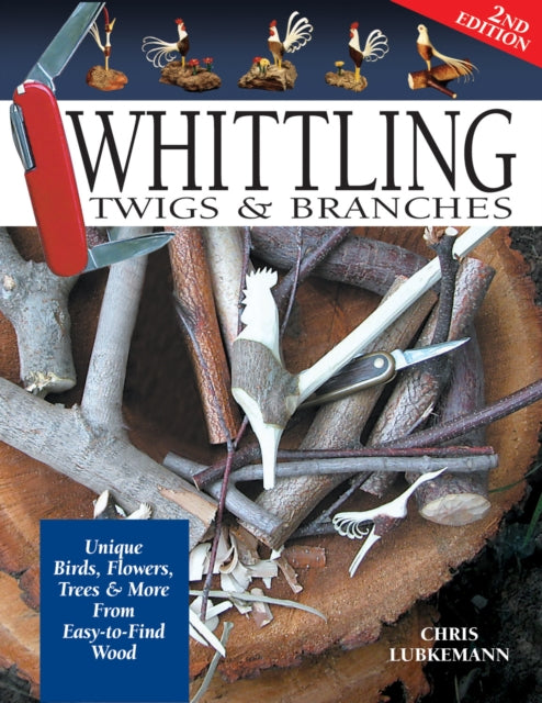 Whittling Twigs & Branches - 2nd Edn
