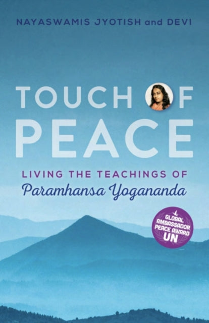 Touch of Peace - Living the Teachings of Paramhansa Yogananda