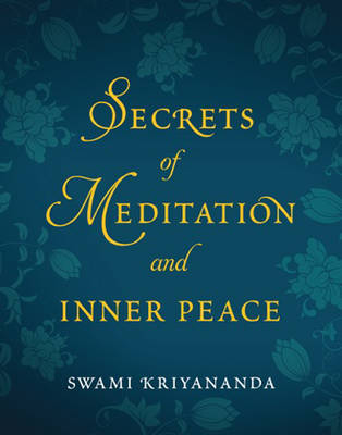 SECRETS OF MEDITATION AND INNER PEACE