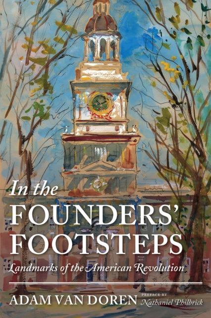 In the Founders' Footsteps - Landmarks of the American Revolution