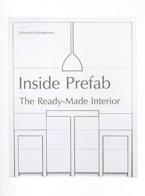 INSIDE PREFAB: THE READY-MADE INTERIOR