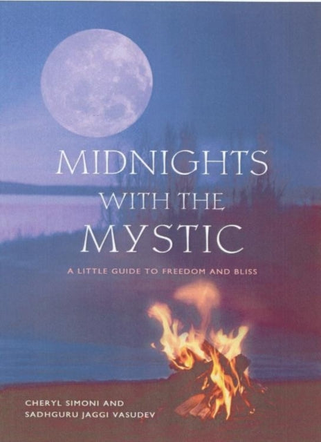 Midnight with the Mystics: a Little Guide to Freedom and Bliss: a Little Guide to Blissful Living