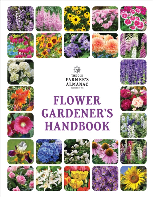 Old Farmer's Almanac Flower Gardener's Handbook