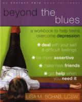 Beyond The Blues: A Workbook to Help Teens Overcome Depression