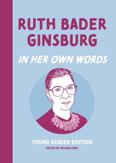 Ruth Bader Ginsburg: In Her Own Words - Young Reader Edition