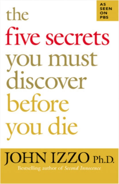 Five Secrets You Must Discover Before You Die