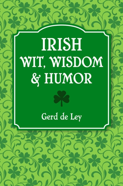 Irish Wit, Wisdom And Humor