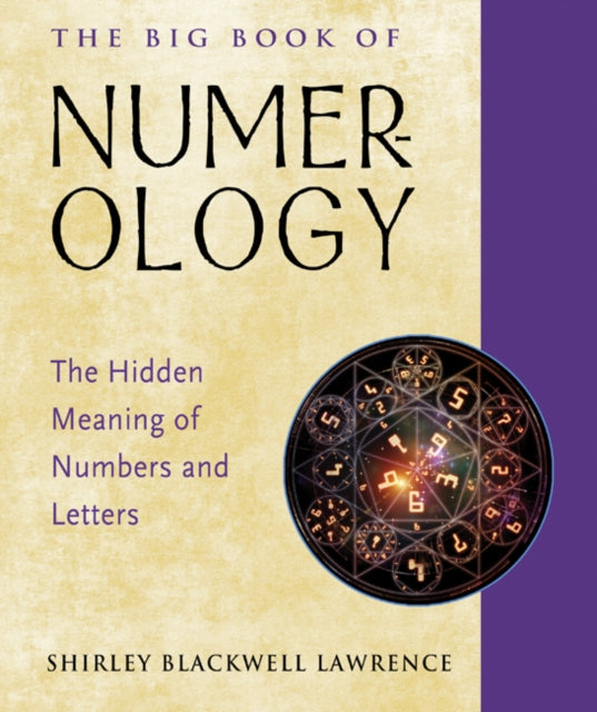 The Big Book of Numerology - The Hidden Meaning of Numbers and Letters