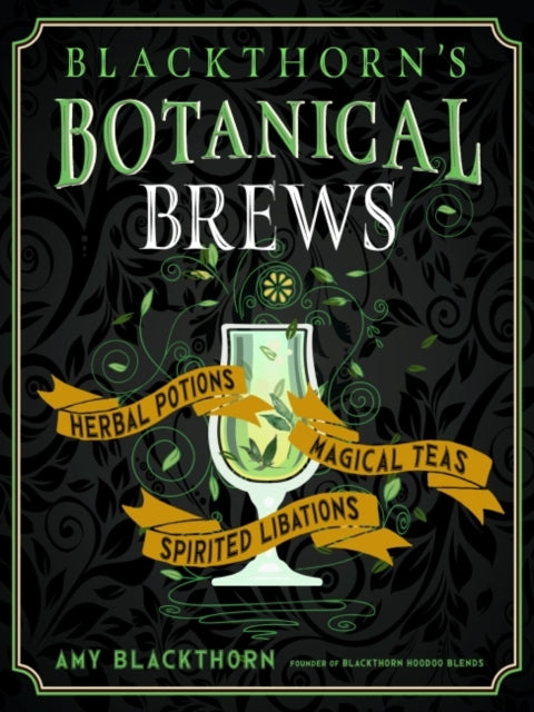 Blackthorn'S Botanical Brews